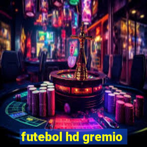 futebol hd gremio