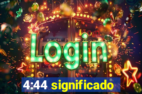 4:44 significado