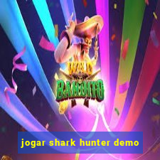 jogar shark hunter demo