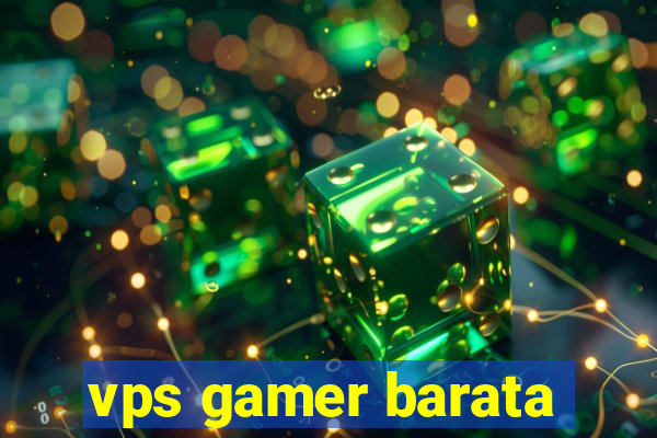 vps gamer barata