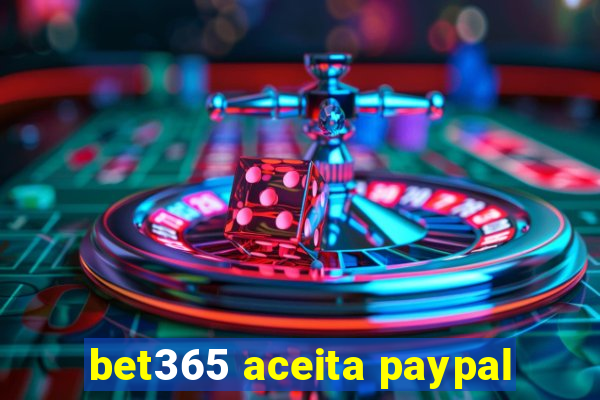 bet365 aceita paypal