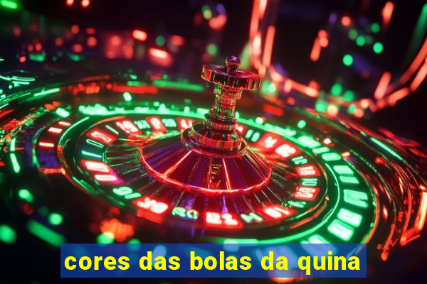 cores das bolas da quina