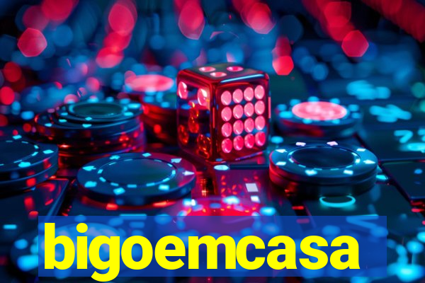 bigoemcasa