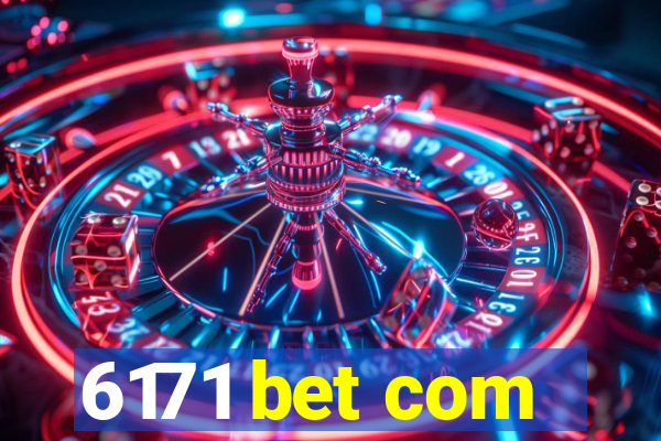 6171 bet com