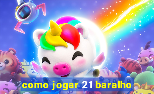 como jogar 21 baralho