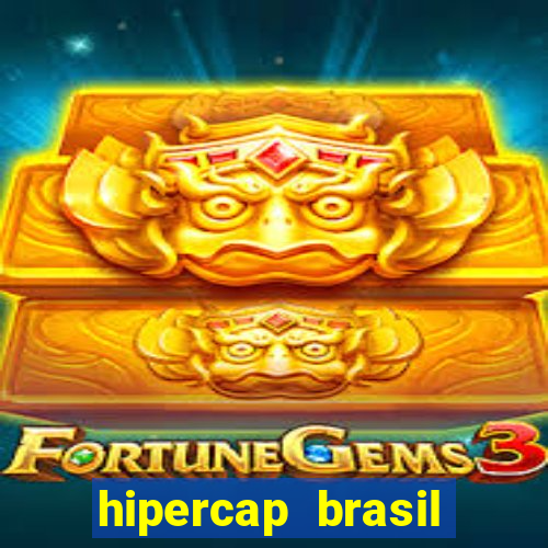 hipercap brasil como funciona