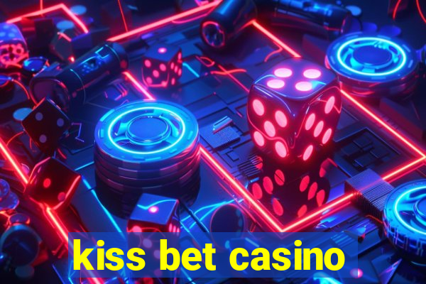 kiss bet casino