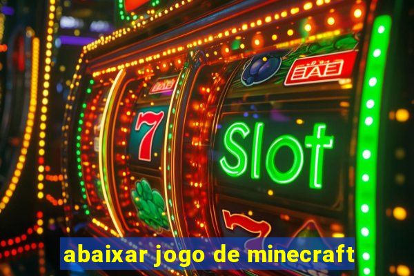 abaixar jogo de minecraft