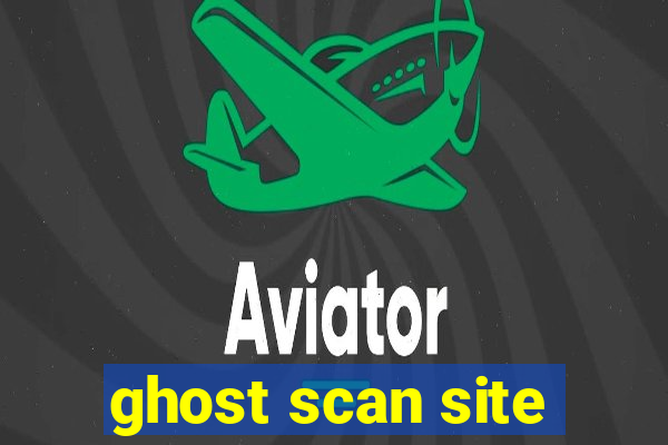 ghost scan site