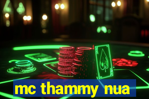 mc thammy nua