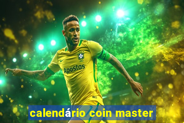 calendário coin master