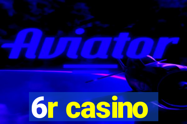 6r casino