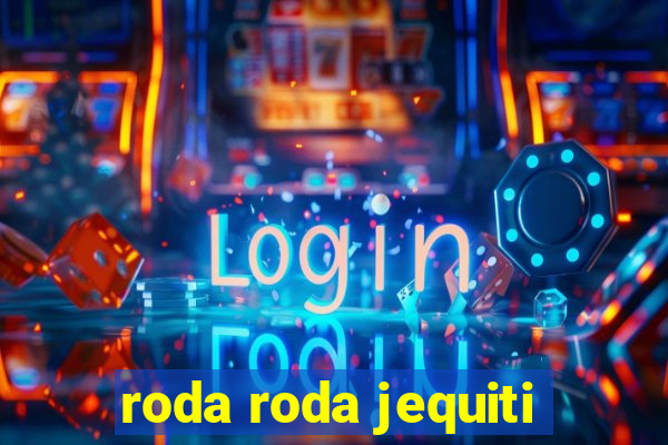 roda roda jequiti