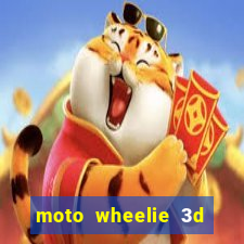 moto wheelie 3d dinheiro infinito