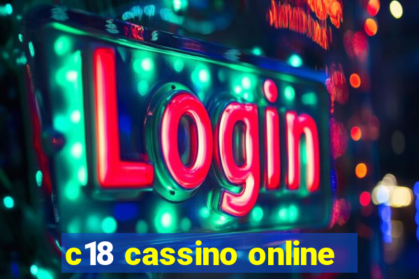 c18 cassino online