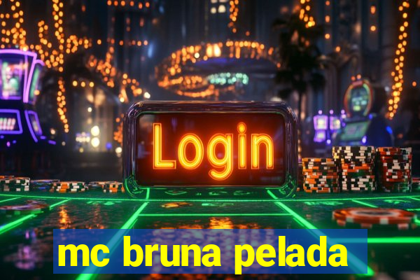 mc bruna pelada