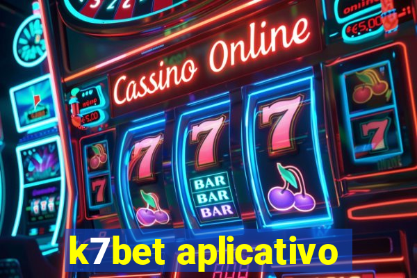 k7bet aplicativo