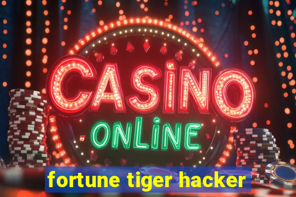 fortune tiger hacker