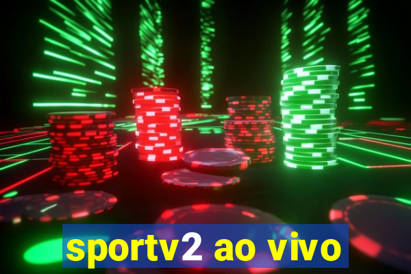 sportv2 ao vivo