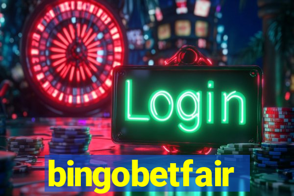 bingobetfair