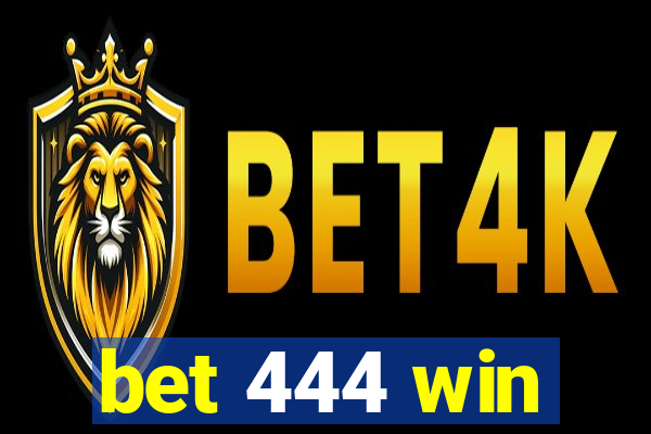 bet 444 win