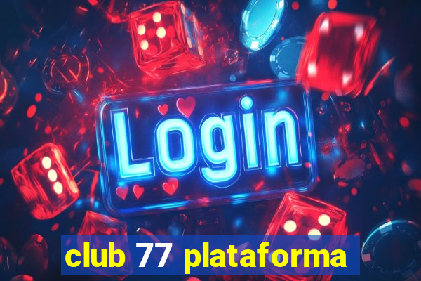 club 77 plataforma