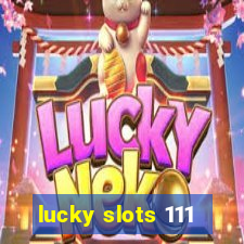 lucky slots 111