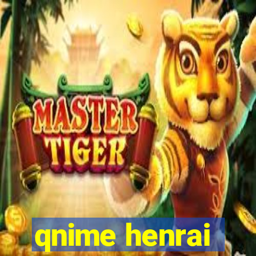 qnime henrai