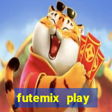 futemix play futebol ao vivo