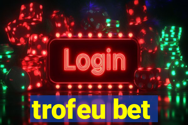 trofeu bet