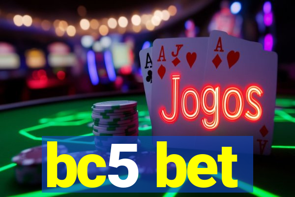 bc5 bet