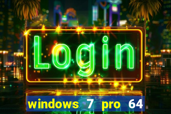 windows 7 pro 64 bits iso