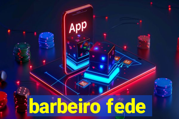 barbeiro fede