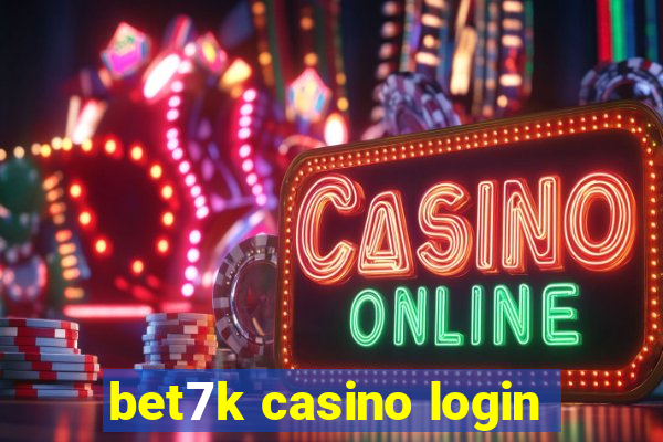 bet7k casino login