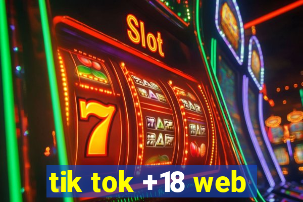 tik tok +18 web