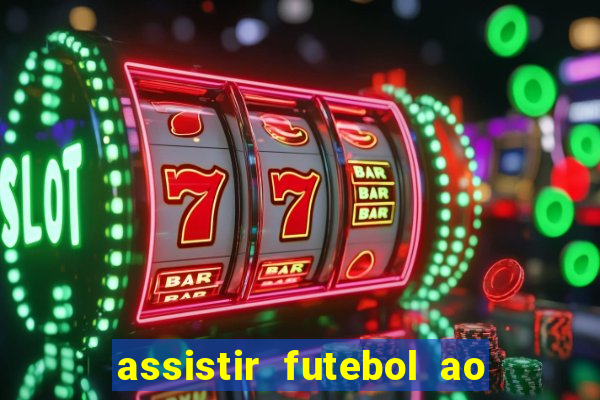 assistir futebol ao vivo grátis tv 0800