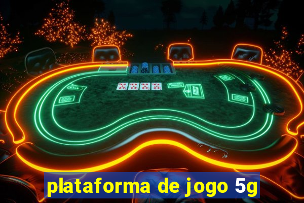 plataforma de jogo 5g