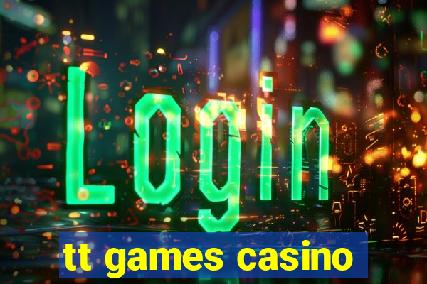 tt games casino