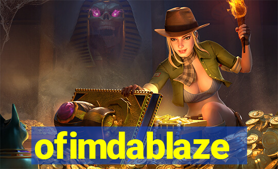 ofimdablaze