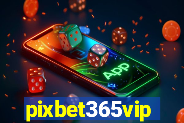 pixbet365vip