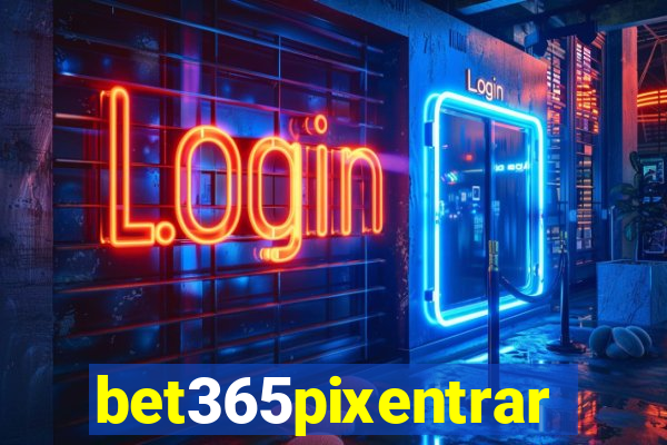 bet365pixentrar