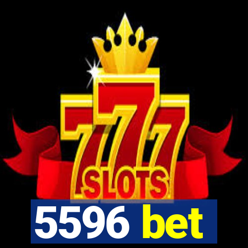 5596 bet