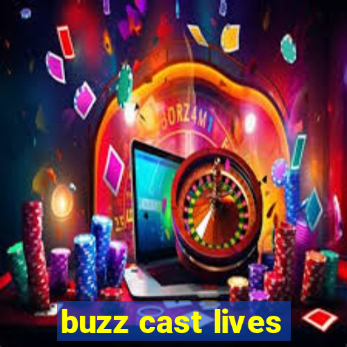 buzz cast lives