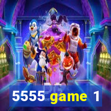 5555 game 1