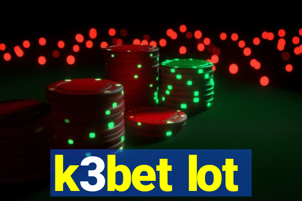 k3bet lot