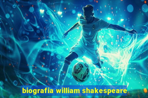 biografia william shakespeare