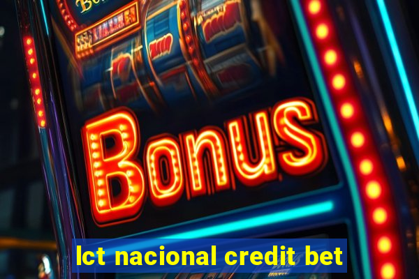 lct nacional credit bet