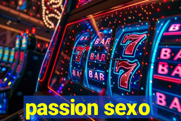 passion sexo