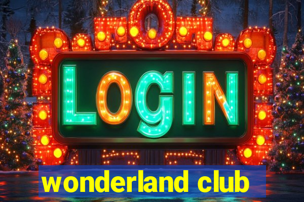 wonderland club