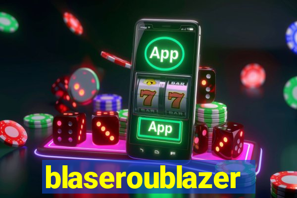 blaseroublazer